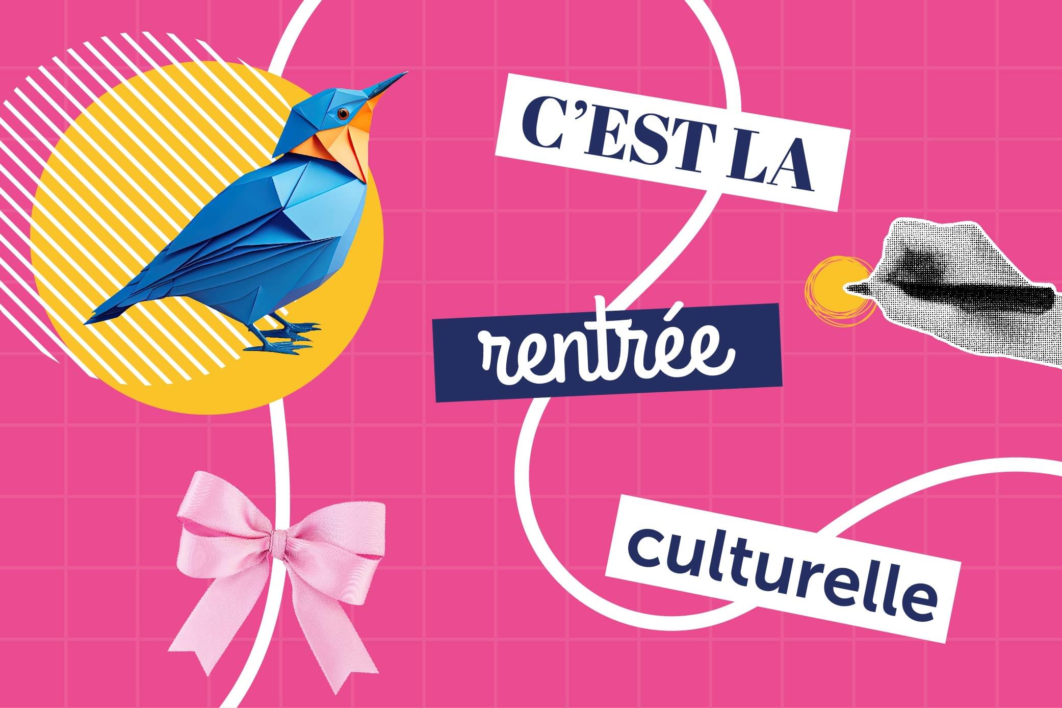 C’est la rentrée culturelle
