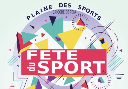 Fête du sport, samedi 23 juin, Plaine des Sports Grigore-Obreja.
